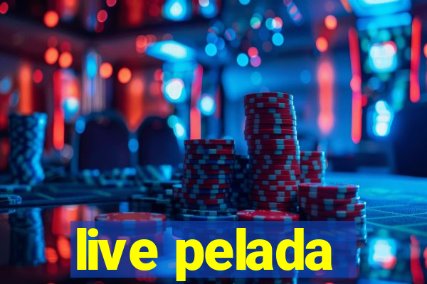 live pelada